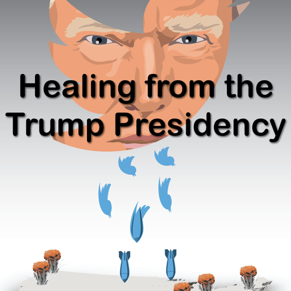 AFTERMATH: Healing from the Trump Presidency