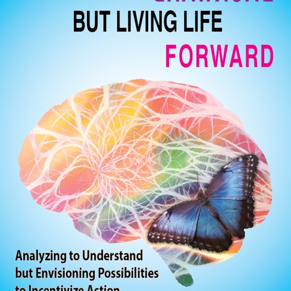 Understanding Life Backward but Living Life Forward