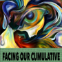 Facing Our Cumulative Developmental Traumas