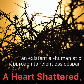 A Heart Shattered, The Private Self, and A Life Unlived