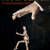 The Manipulator: A Psychoanalytic View