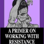 A Primer on Working with Resistance
