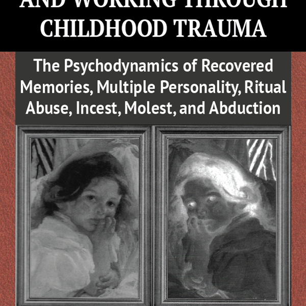 Remembering, Repeating, and Working Through Childhood Trauma