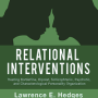 Relational Interventions:Treating Borderline, Bipolar, Schizophrenic, Psychotic, and Characterological Personality Organization