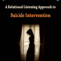 The Call of Darkness: a Relational Listening Approach to Suicide Intervention