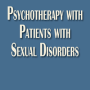 Psychotherapy with Patients with Sexual Disorders