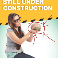 The Teen Brain:Still Under Construction